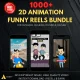 1000+ 2d Animation Funny Reels Bundle